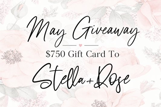 🎉 May Giveaway: Win a $750 Stella + Rose Gift Card